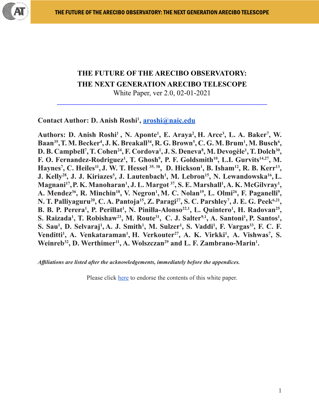 THE FUTURE of the ARECIBO OBSERVATORY: the NEXT GENERATION ARECIBO TELESCOPE White Paper, Ver 2.0, 02-01-2021 Contact Author: D