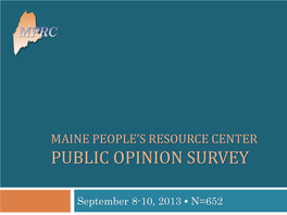 Maine People's Resource Center, Or MPRC, Has the More Accurate Findings