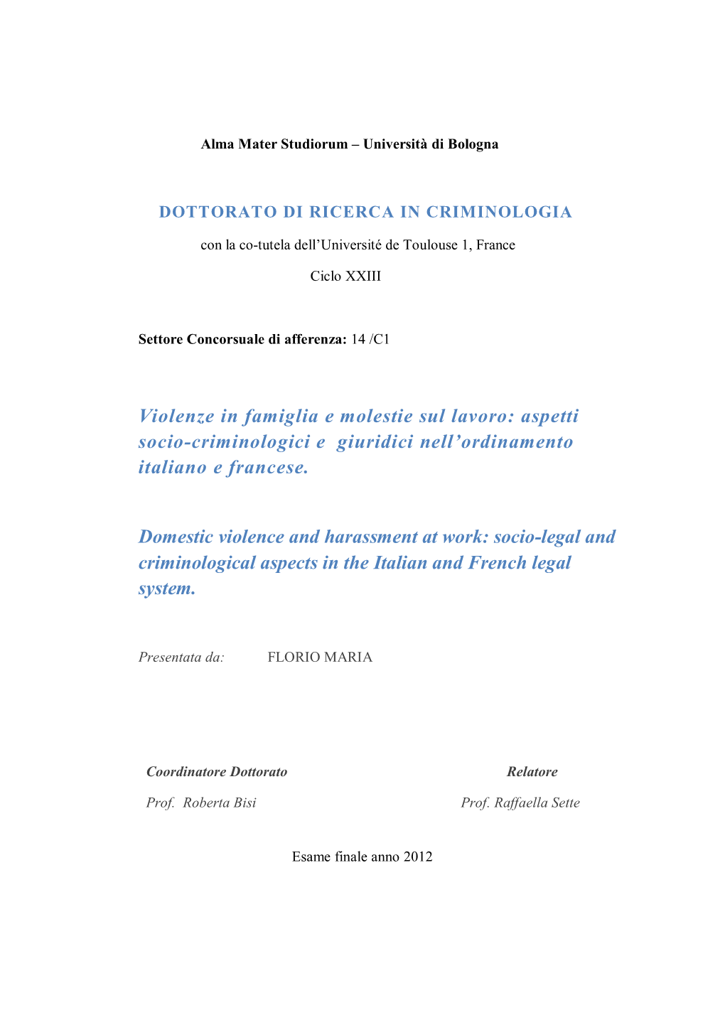 Violenze in Famiglia E Molestie Sul Lavoro: Aspetti Socio-Criminologici E Giuridici Nell’Ordinamento Italiano E Francese