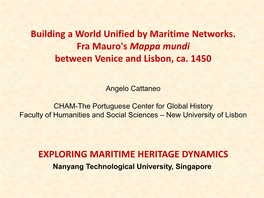 Building a World Unified by Maritime Networks. Fra Mauro's Mappa Mundi Between Venice and Lisbon, Ca
