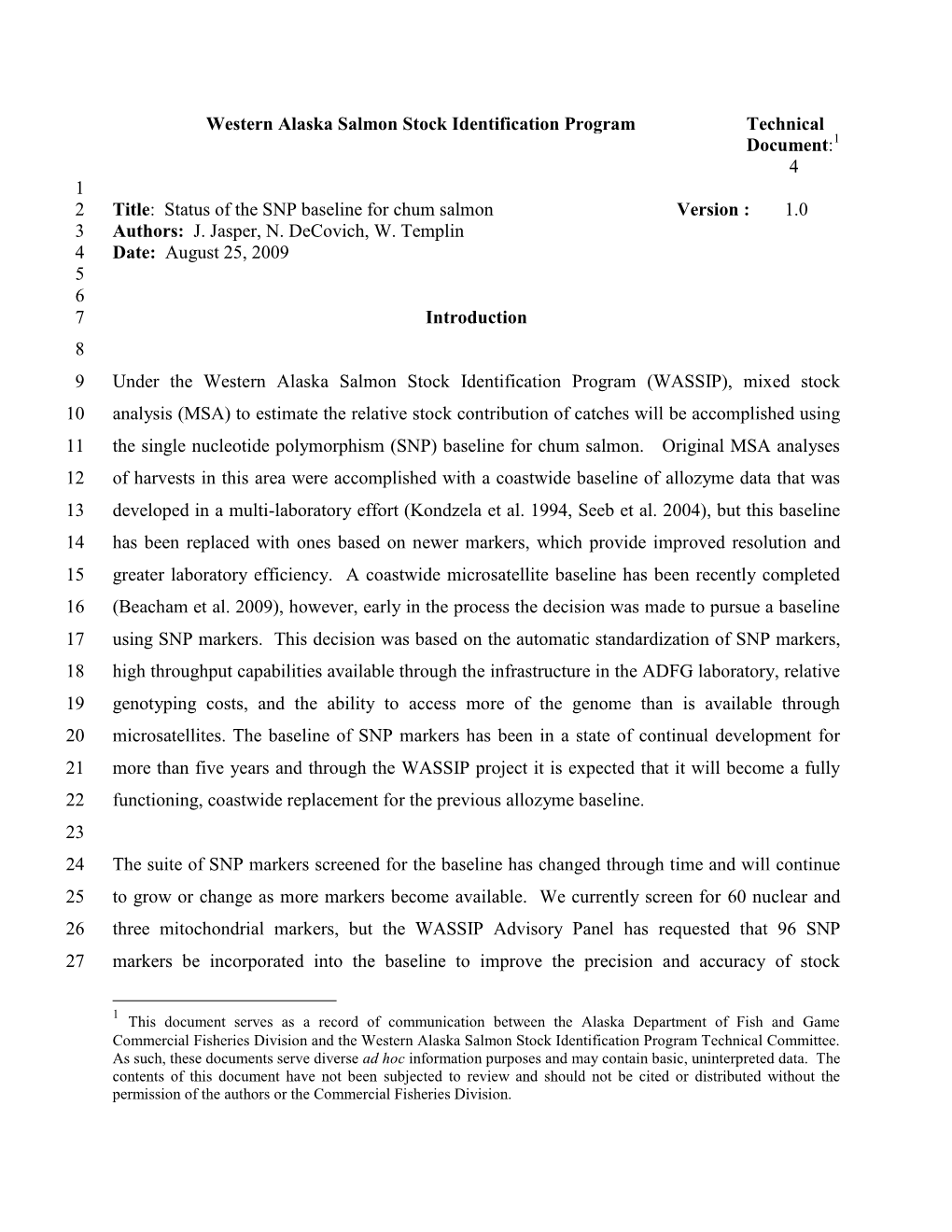 Western Alaska Salmon Stock Identification Program Technical Document:1 4 1 2 Title: Status of the SNP Baseline for Chum Salmon Version : 1.0 3 Authors: J