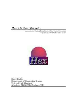 Hex 4.5 User Manual Macromolecular Docking Using Spherical Polar Fourier Correlations Copyright C 1996-2005 David W