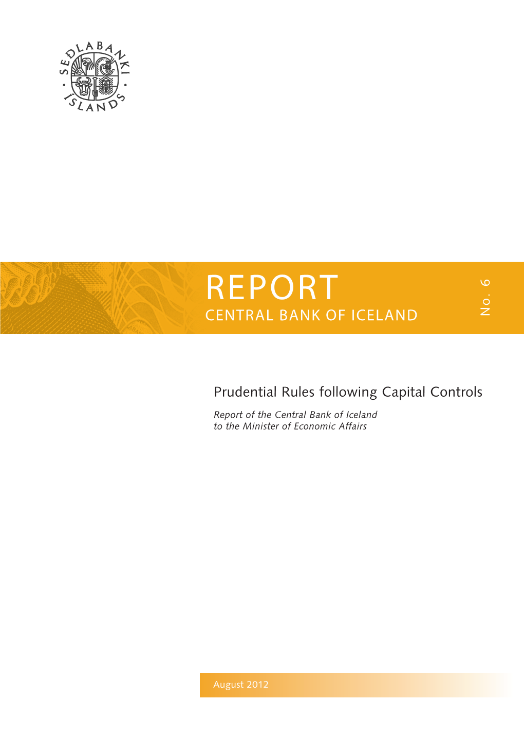 Prudential Rules Following Capital Controls. Report of the Central Bank