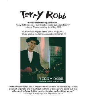 “Simply Breathtaking Perfection… Terry Robb Is One of Our Finest Acoustic Guitarists Today.” – Living Blues Magazine, June/July 2019