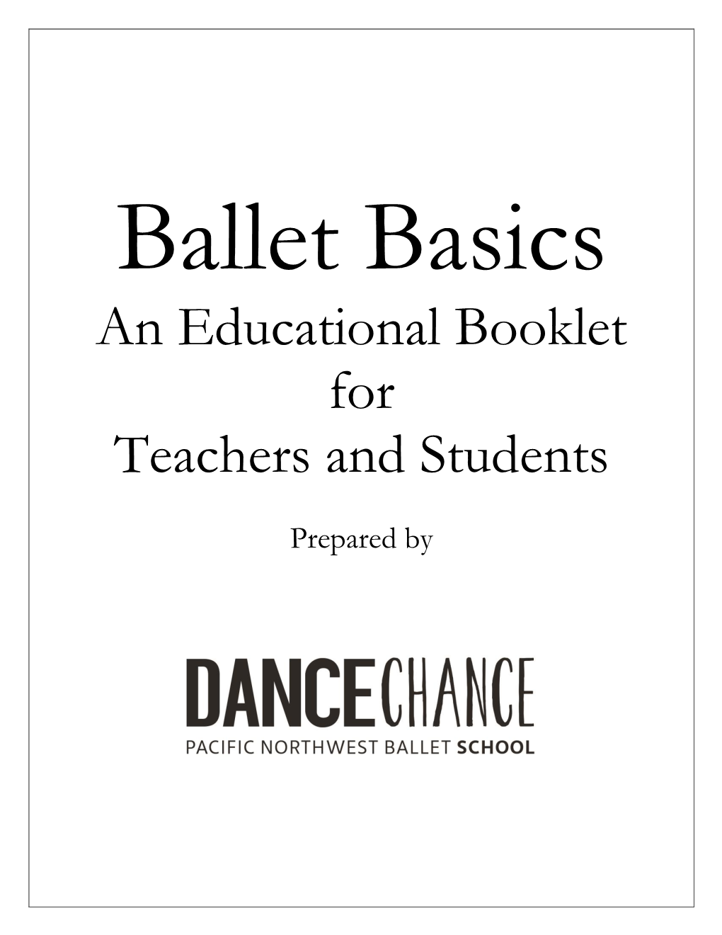 Ballet Basics an Educational Booklet for Teachers and Students