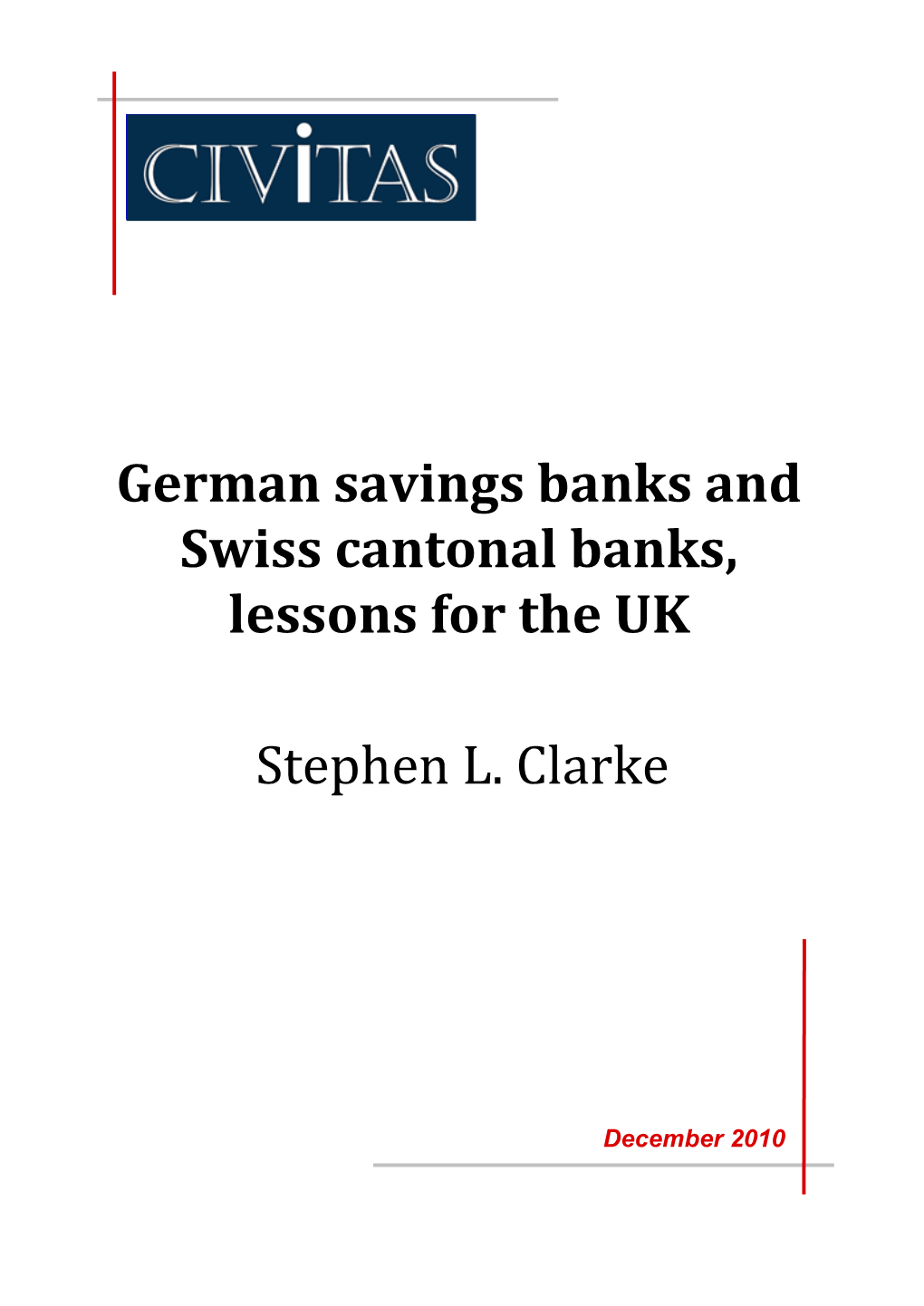 German Savings Banks and Swiss Cantonal Banks, Lessons for the UK