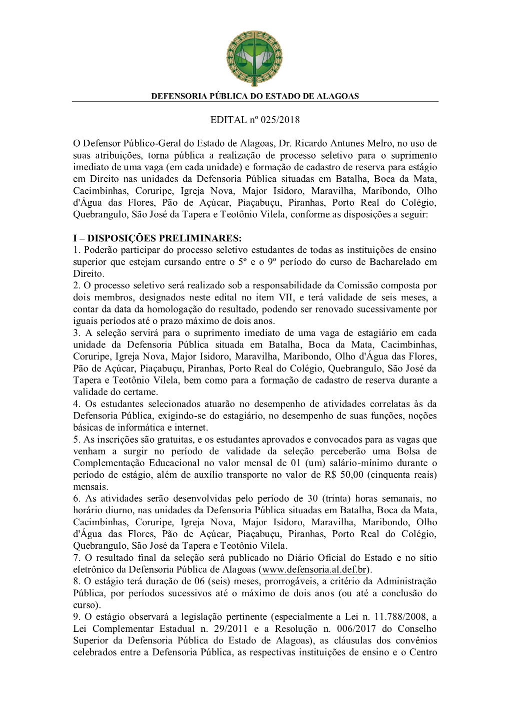 EDITAL Nº 025/2018 O Defensor Público-Geral Do Estado De Alagoas, Dr. Ricardo Antunes Melro, No Uso De Suas Atribuições, To