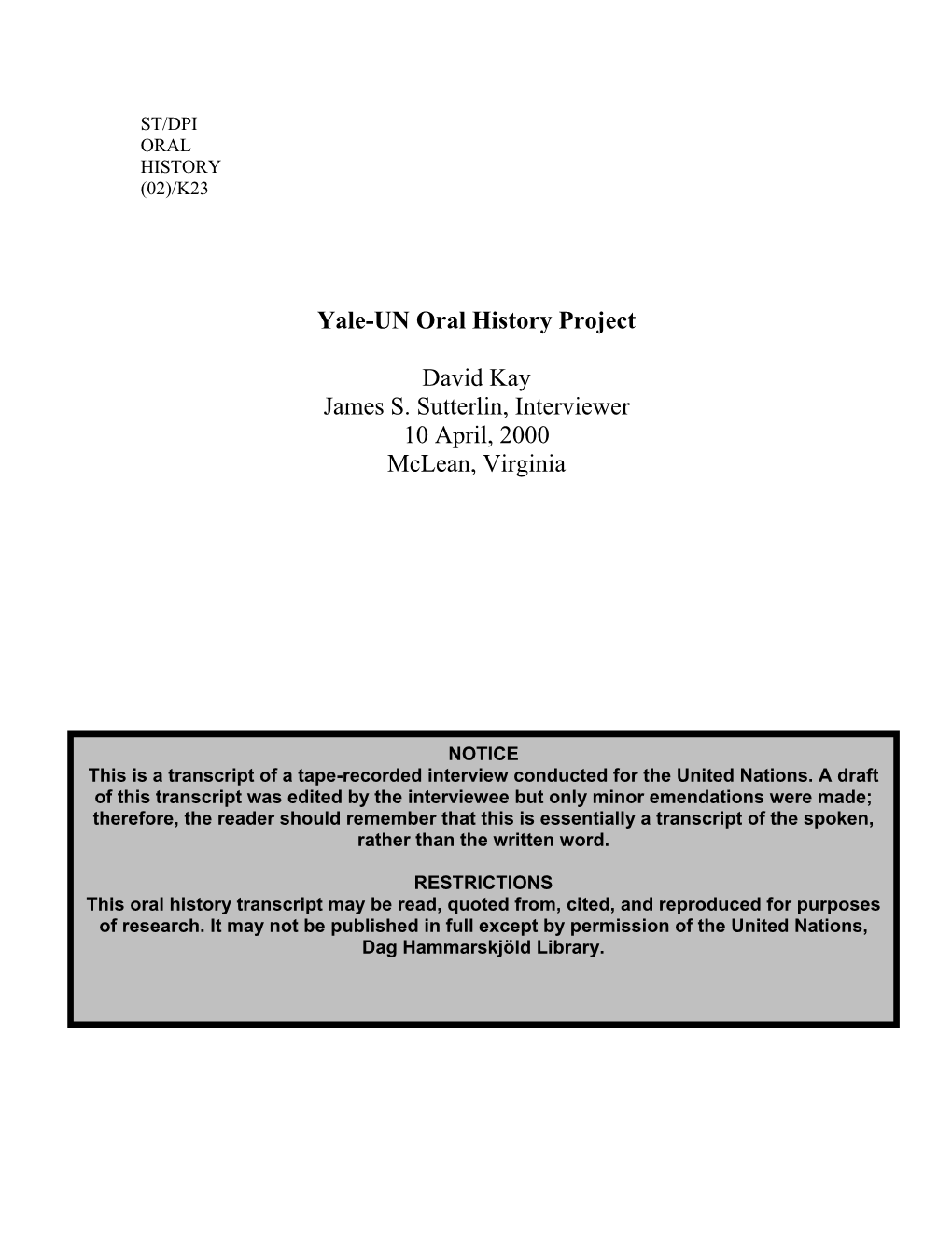 Yale-UN Oral History Project David Kay James S. Sutterlin, Interviewer April 10,2000 Mclean, Virginia