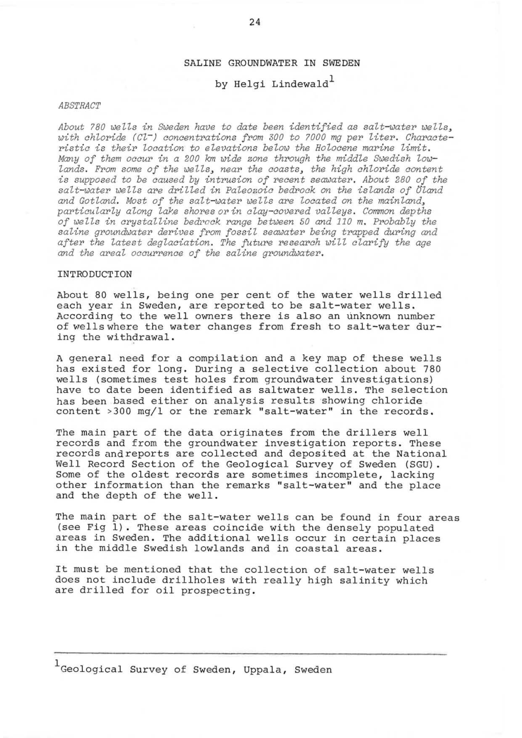 80 Wells in Sweden Have to Date Been Identified As Salt-Water Wells~ with Chloride (Cl-; Concentrations from 300 to ?000 Mg Per Liter