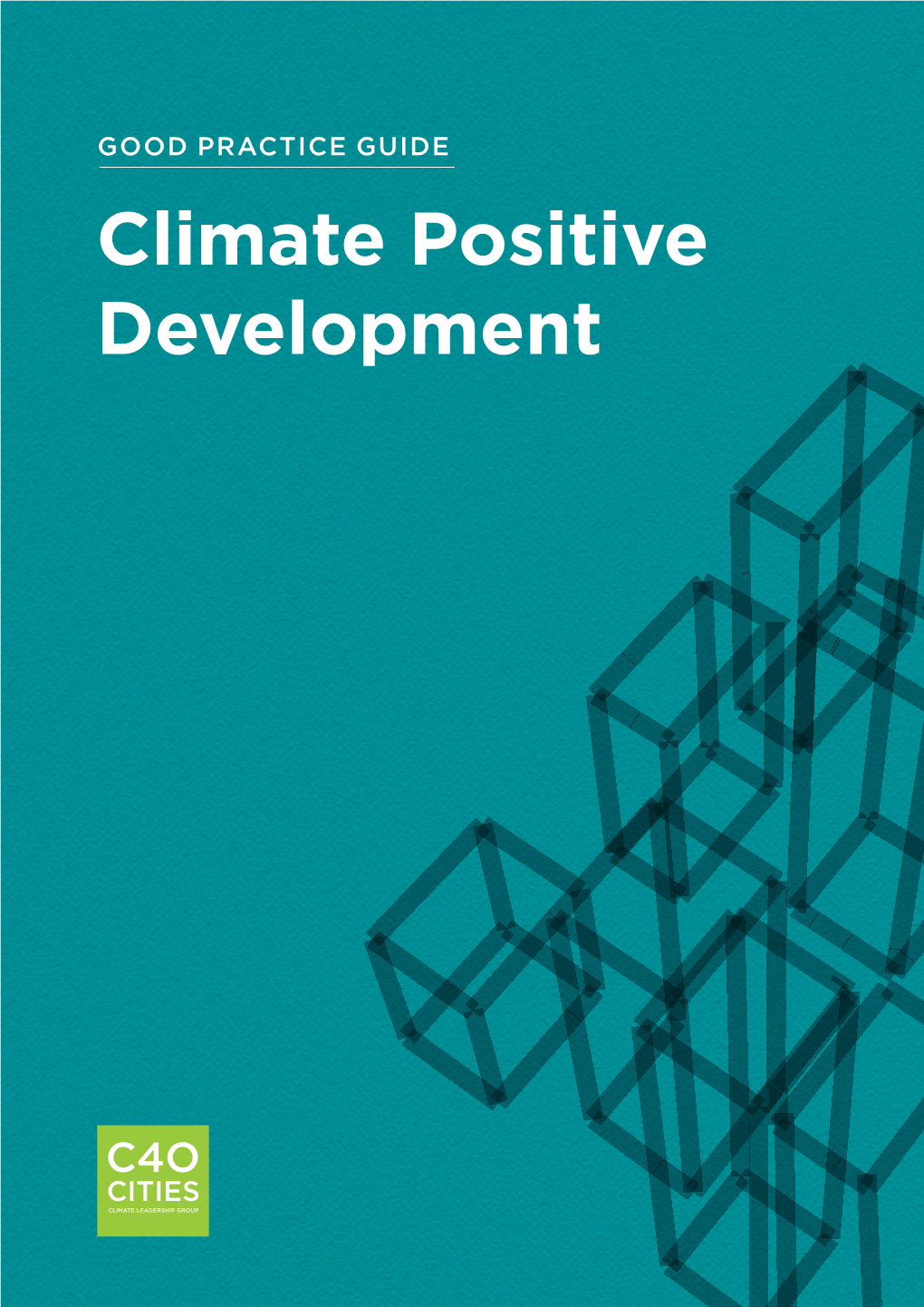 Climate Positive Development C40 Cities Climate Leadership Group