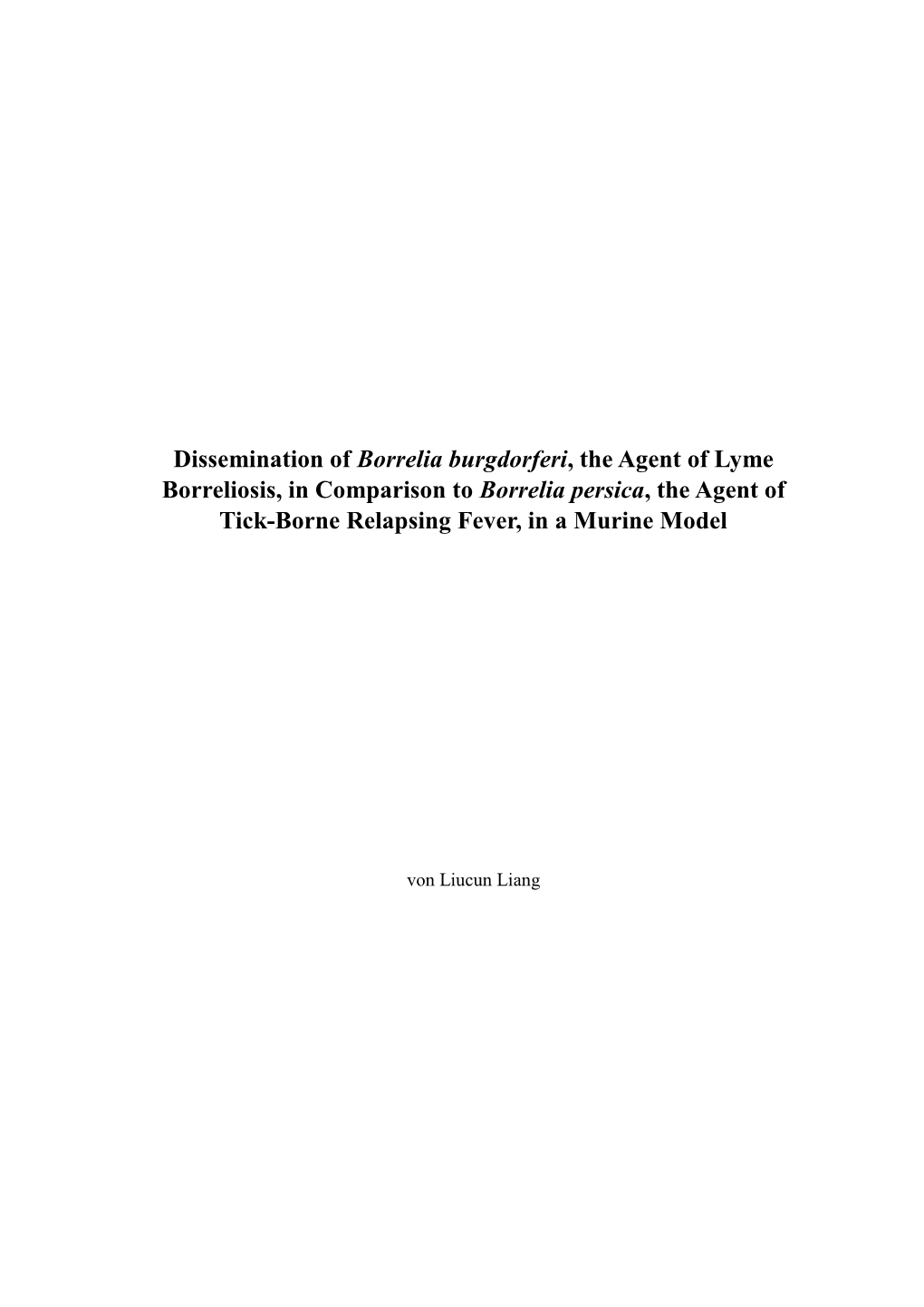Dissemination of Borrelia Burgdorferi, the Agent of Lyme Borreliosis, in Comparison to Borrelia Persica, the Agent of Tick-Borne Relapsing Fever, in a Murine Model