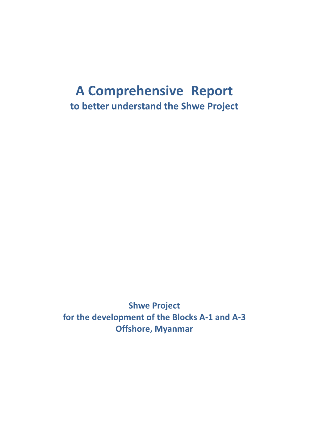 A Comprehensive Report to Better Understand the Shwe Project