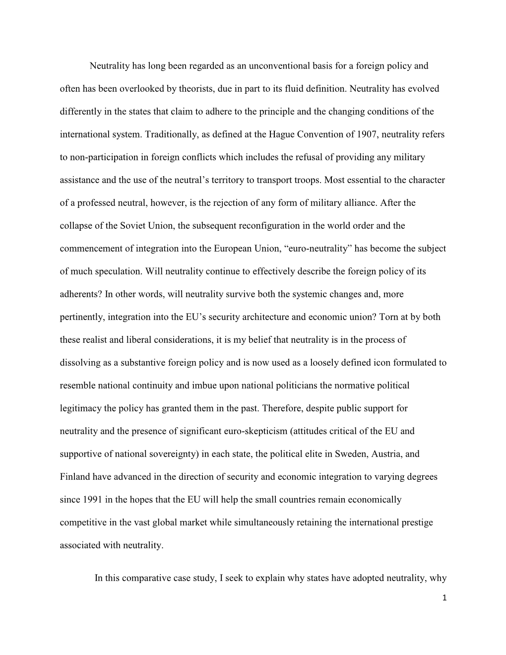 Neutrality Has Long Been Regarded As an Unconventional Basis for a Foreign Policy and Often Has Been Overlooked by Theorists, Due in Part to Its Fluid Definition