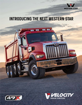 Introducing the Next Western Star Simply the Best Truck We’Ve Ever Built