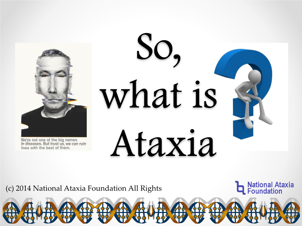 C) 2014 National Ataxia Foundation All Rights It’S Not