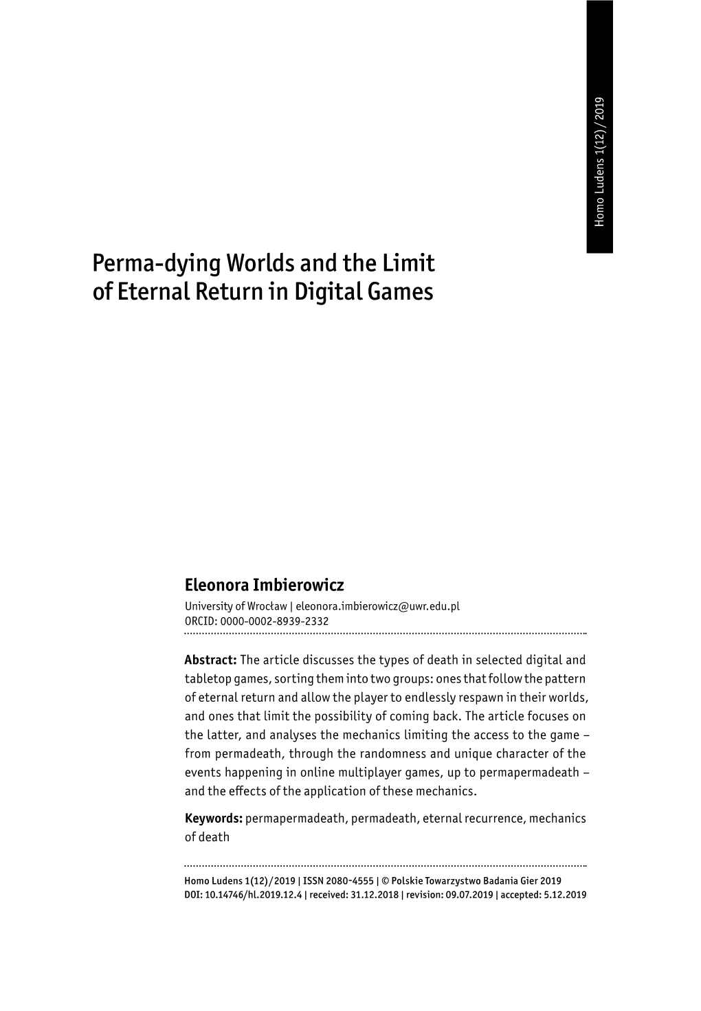 Perma-Dying Worlds and the Limit of Eternal Return in Digital Games 79 a Lot Has Been Said About the Processes of Multiple Repetitions