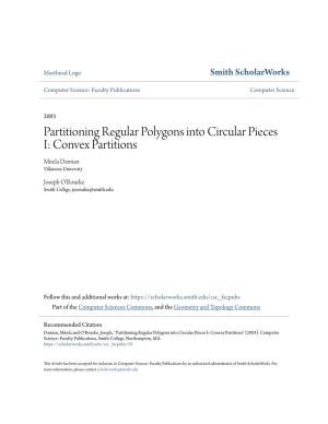 Partitioning Regular Polygons Into Circular Pieces I: Convex Partitions Mirela Damian Villanova University