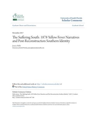 1878 Yellow Fever Narratives and Post-Reconstruction Southern Identity Jessica Wells University of South Florida, Jessica@Jessicalynnwells.Com