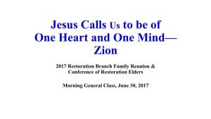 Jesus Calls Us to Be of One Heart and One Mind— Zion