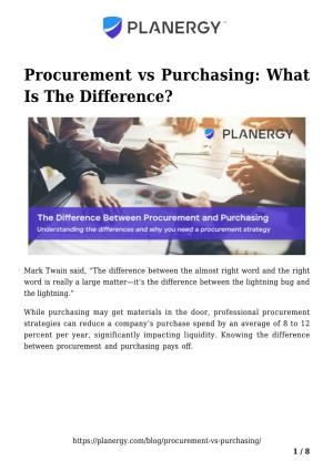 Procurement Vs Purchasing: What Is the Difference?