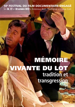 Mémoire Vivante Du Lot Tradition Et Transgression Programme Du 10E Festival Du Film Documentaire Engagé