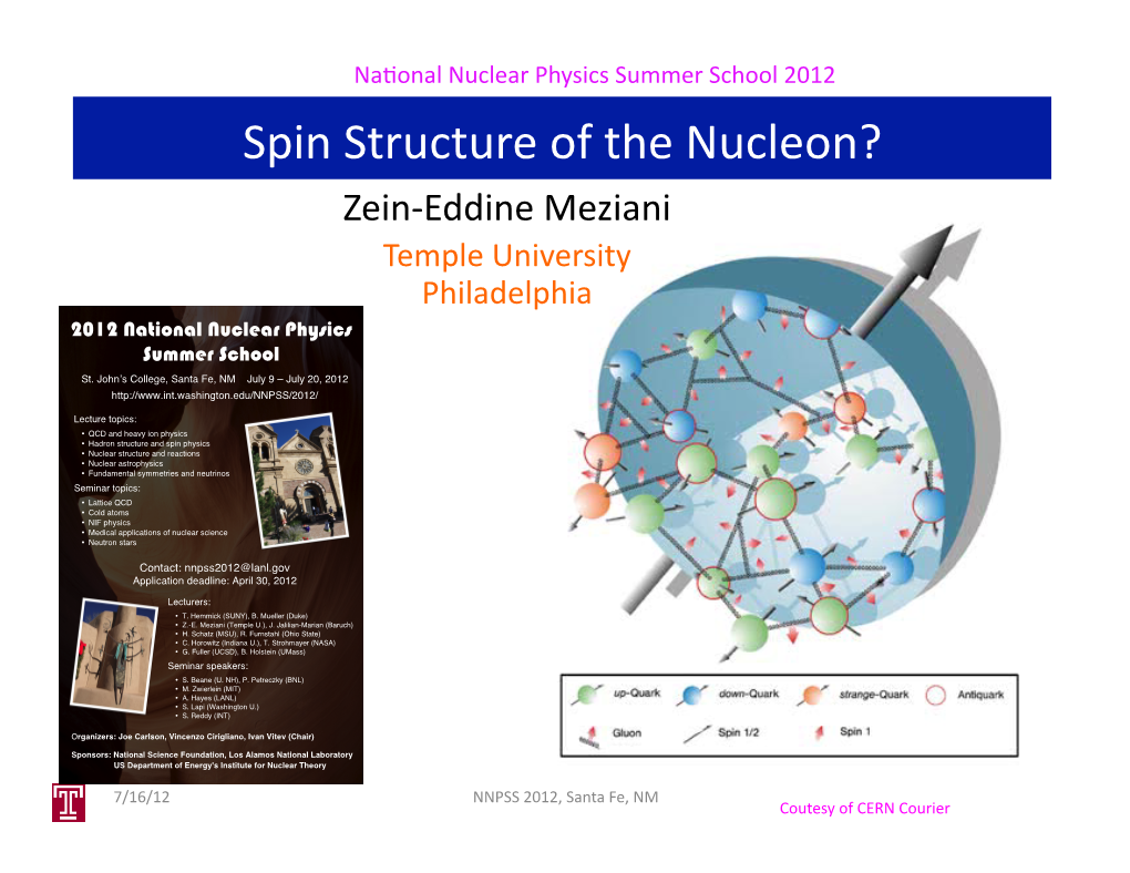 Spin Structure of the Nucleon? Zein-Eddine Meziani Temple University Philadelphia 2012 National Nuclear Physics Summer School St