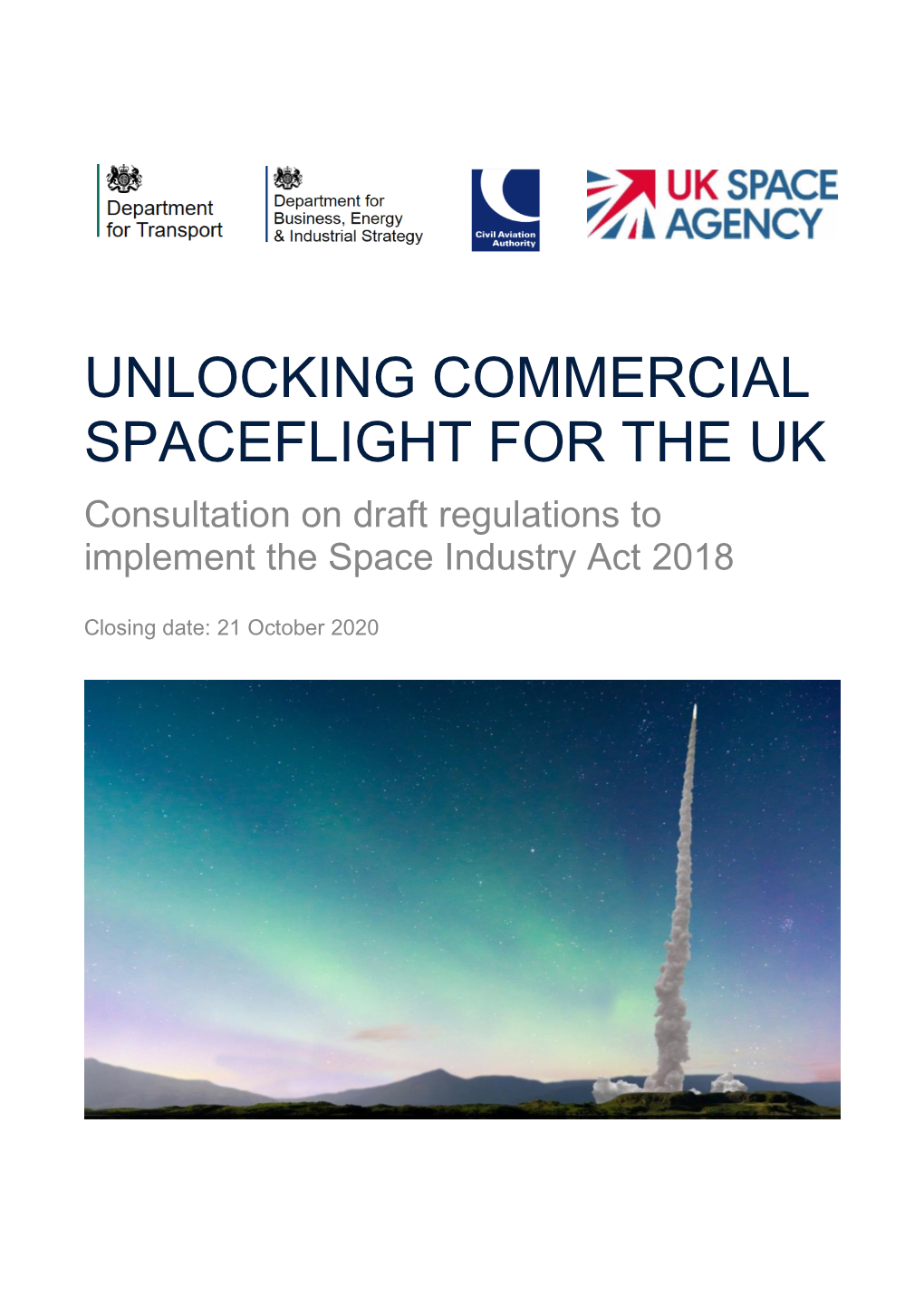 UNLOCKING COMMERCIAL SPACEFLIGHT for the UK Consultation on Draft Regulations to Implement the Space Industry Act 2018