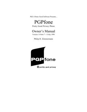 Pgpfone Pretty Good Privacy Phone Owner’S Manual Version 1.0 Beta 7 -- 8 July 1996
