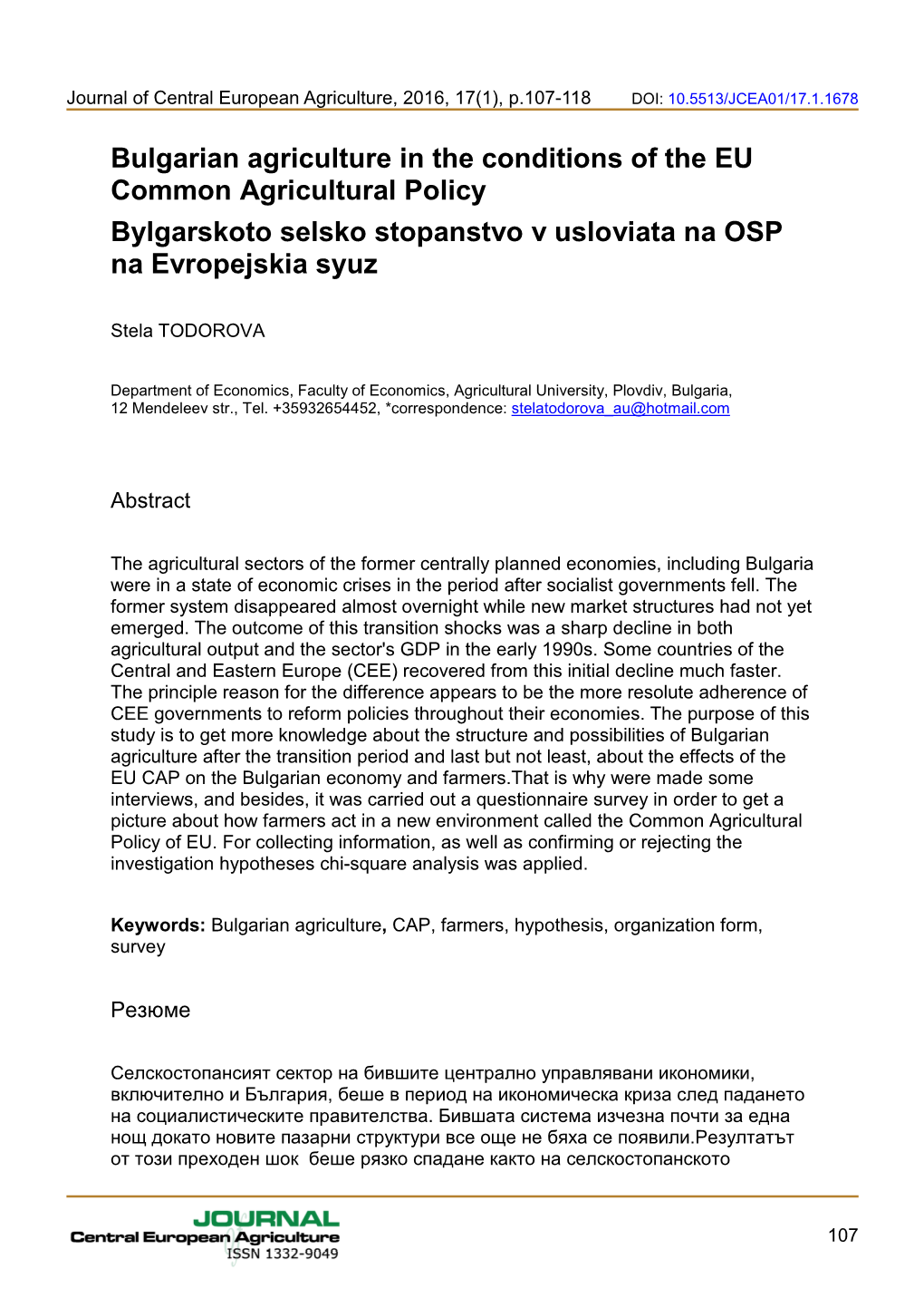 Bulgarian Agriculture in the Conditions of the EU Common Agricultural Policy Bylgarskoto Selsko Stopanstvo V Usloviata Na OSP Na Evropejskia Syuz