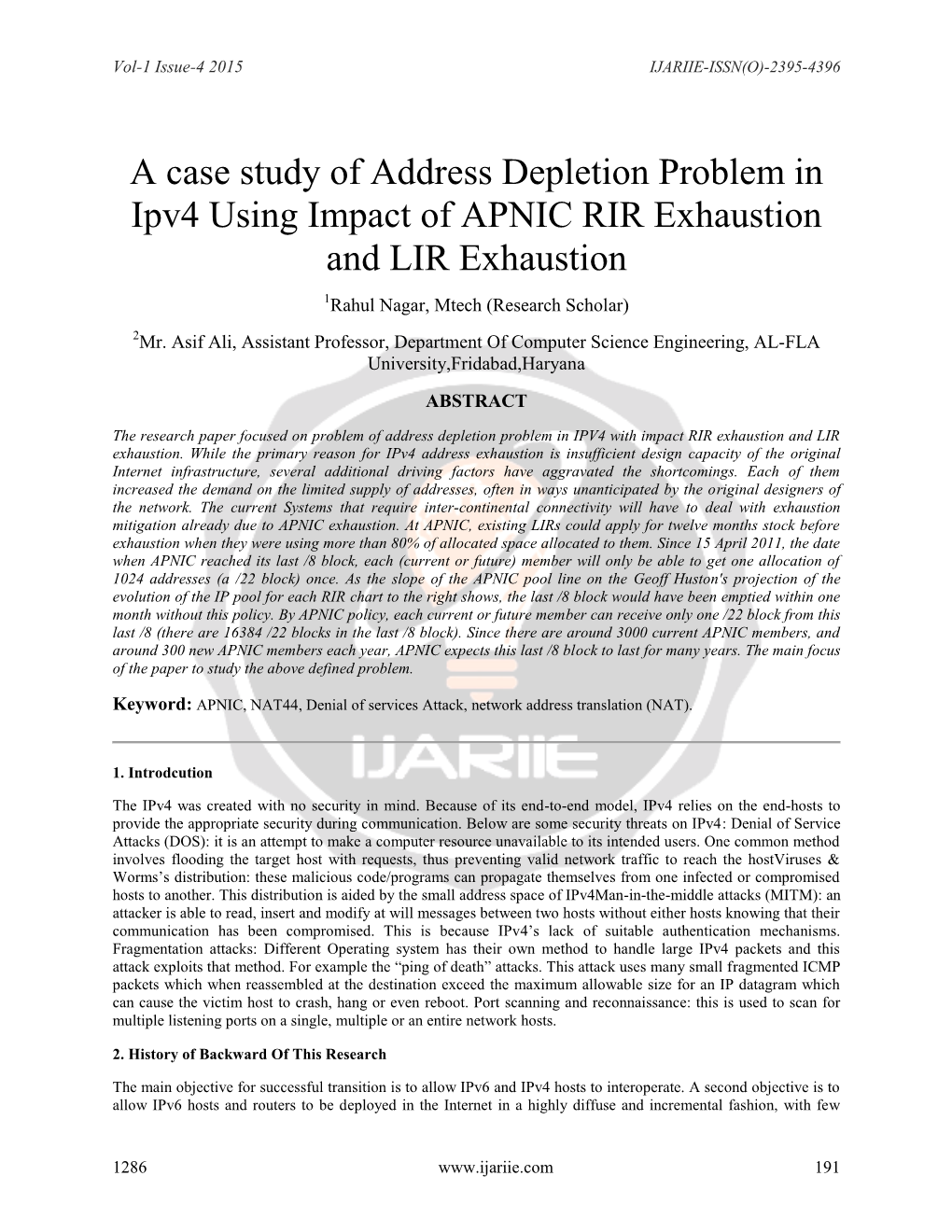 A Case Study of Address Depletion Problem in Ipv4 Using Impact of APNIC RIR Exhaustion and LIR Exhaustion 1Rahul Nagar, Mtech (Research Scholar) 2Mr