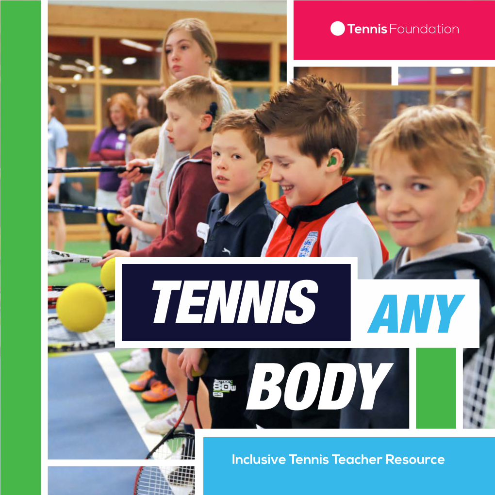 Inclusive Tennis Teacher Resource Inclusive Tennis Teacher Resource CONTENTS INTRODUCTION