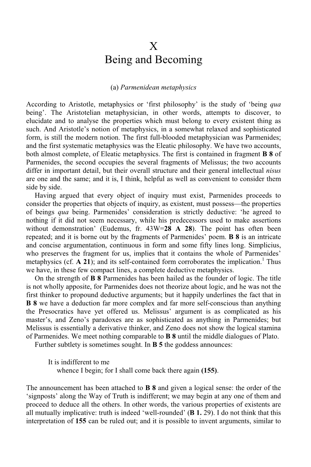 The Presocratic Philosophers 140 Those of B 8, Which Would Support the Thesis It Ascribes to Parmenides