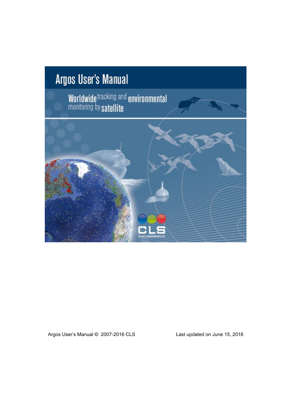 Argos User's Manual © 2007-2016 CLS Last Updated on June 15, 2016