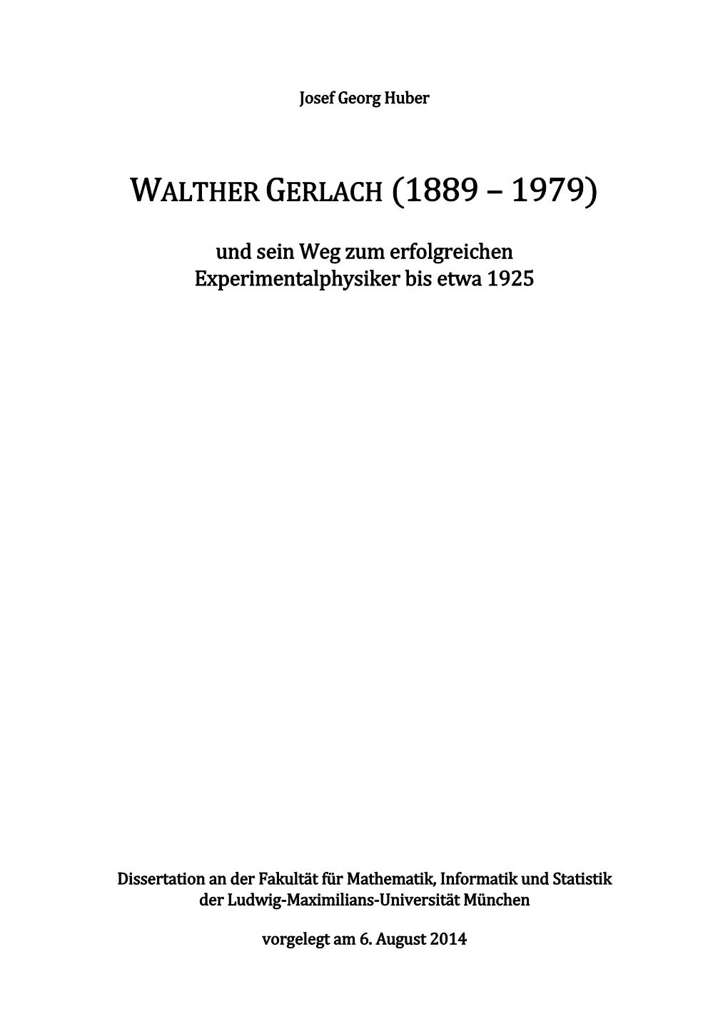 Walther Gerlach (1889-1979) Und Sein Weg Zum Erfolgreichen