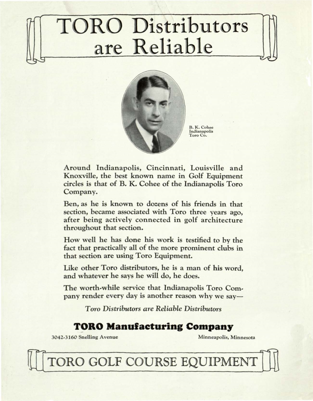 TORO Manufacturing Company 3042*3160 Snelling Avenue Minneapolis, Minnesota SEPTEMBER, 1929 > Single Copies Twenty-Five Cents
