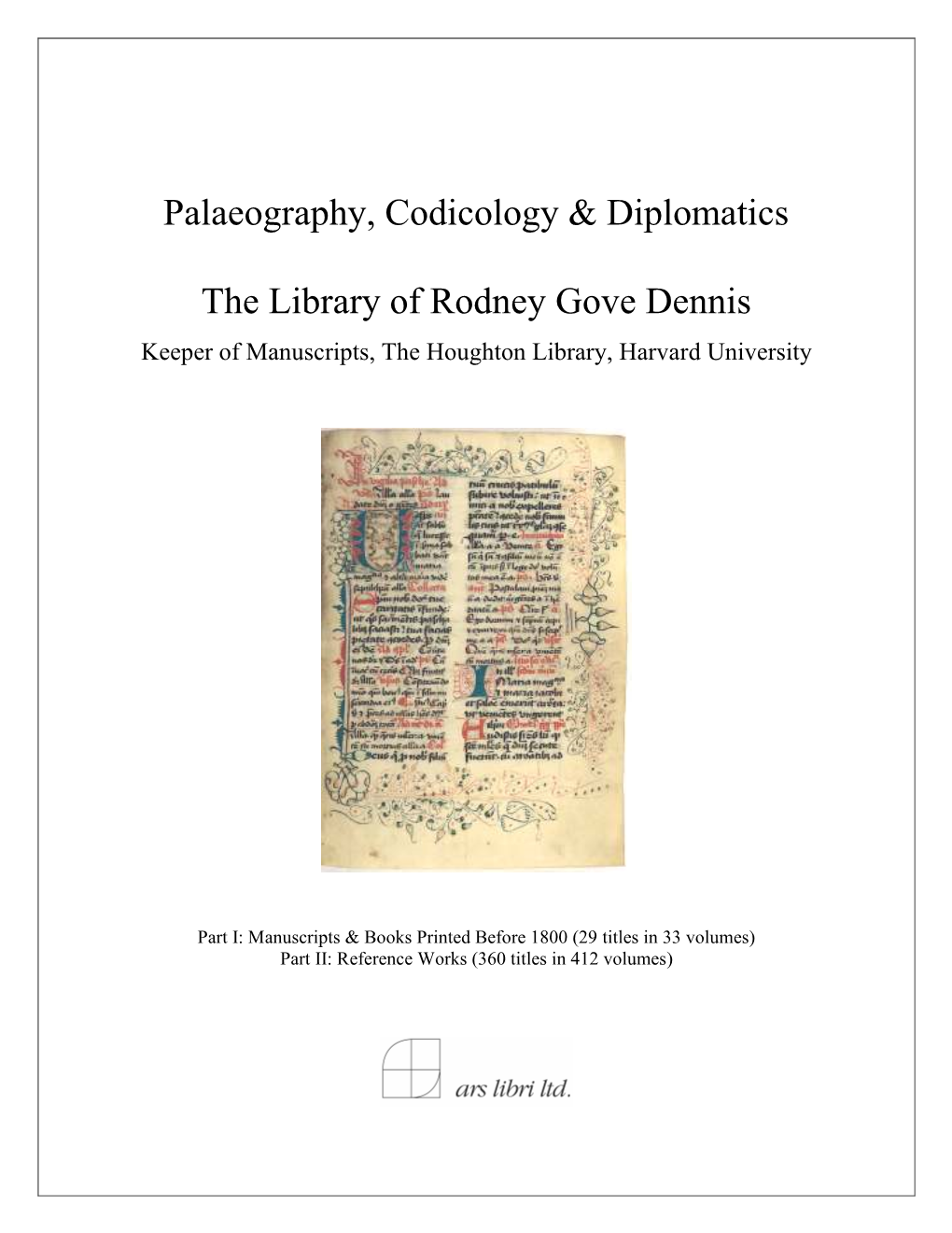 Palaeography, Codicology & Diplomatics the Library of Rodney