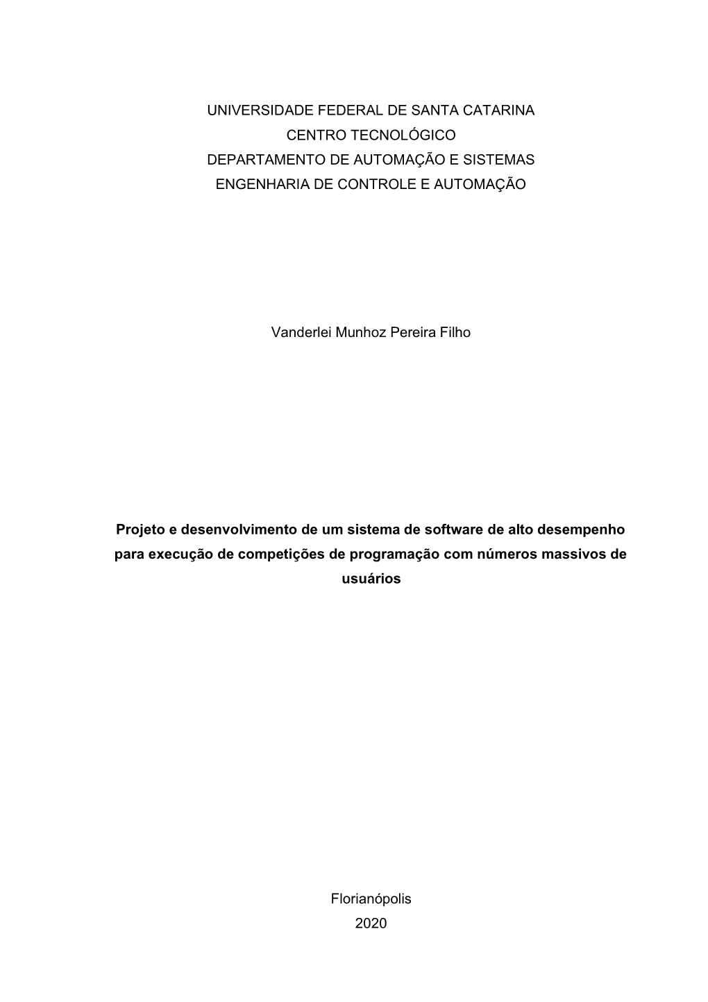 Projeto E Desenvolvimento De Um Sistema De Software De Alto Desempenho Para Execução De Competições De Programação Com Números Massivos De Usuários