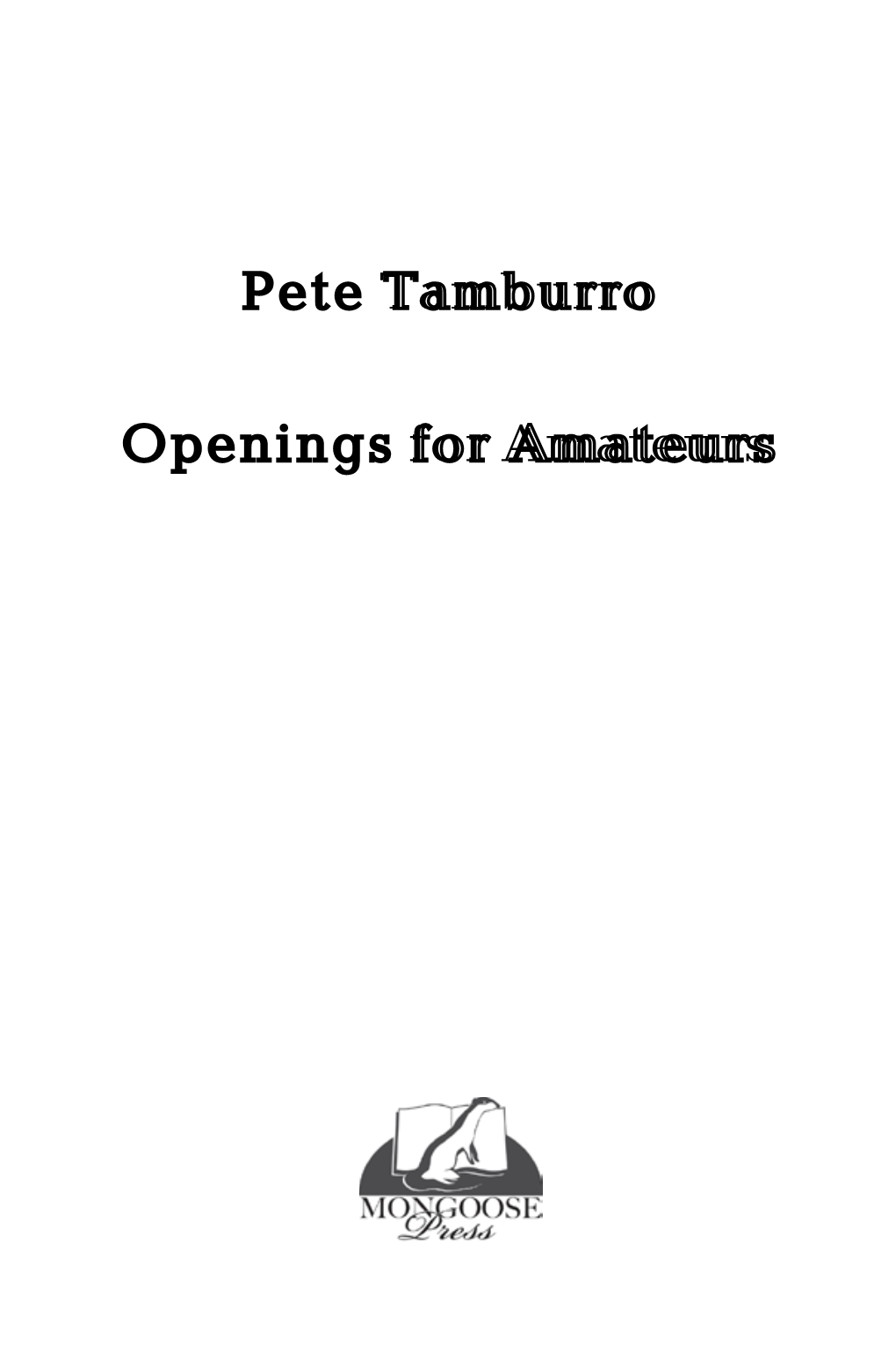 Pete Tamburro Openings for Amateurs