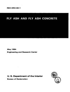 Report No. REC-ERC-82-1. Fly Ash and Fly Ash Concrete