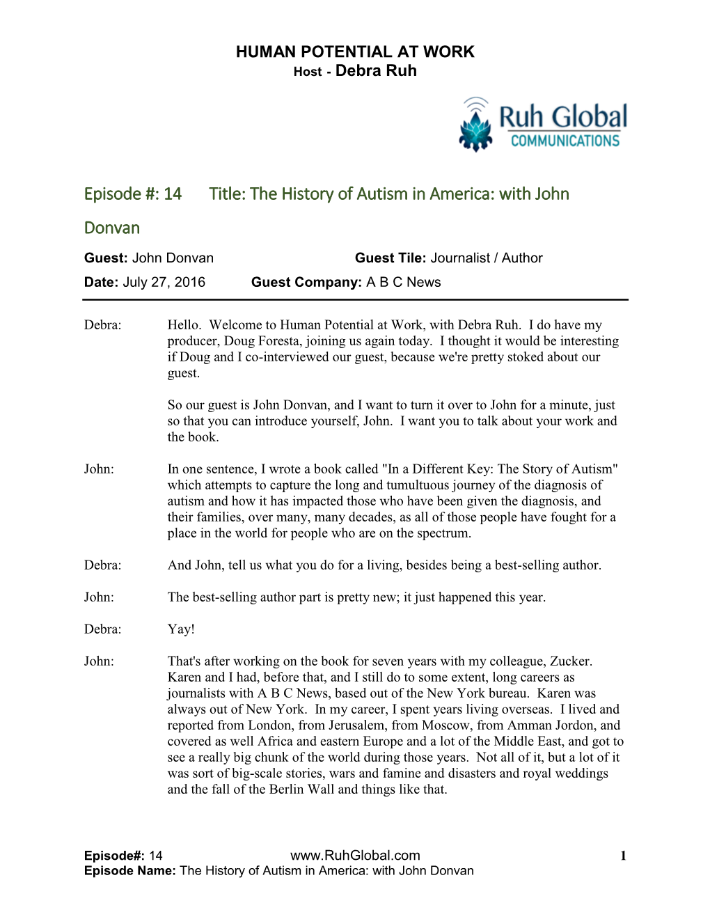 The History of Autism in America: with John Donvan Guest: John Donvan Guest Tile: Journalist / Author Date: July 27, 2016 Guest Company: a B C News