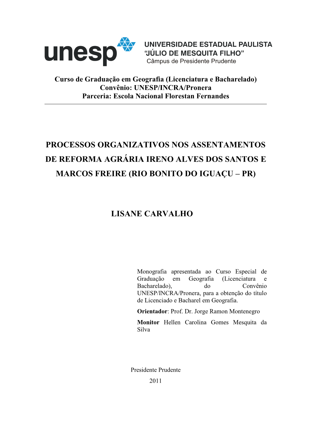 Processos Organizativos Nos Assentamentos De Reforma Agrária Ireno Alves Dos Santos E Marcos Freire (Rio Bonito Do Iguaçu – Pr)