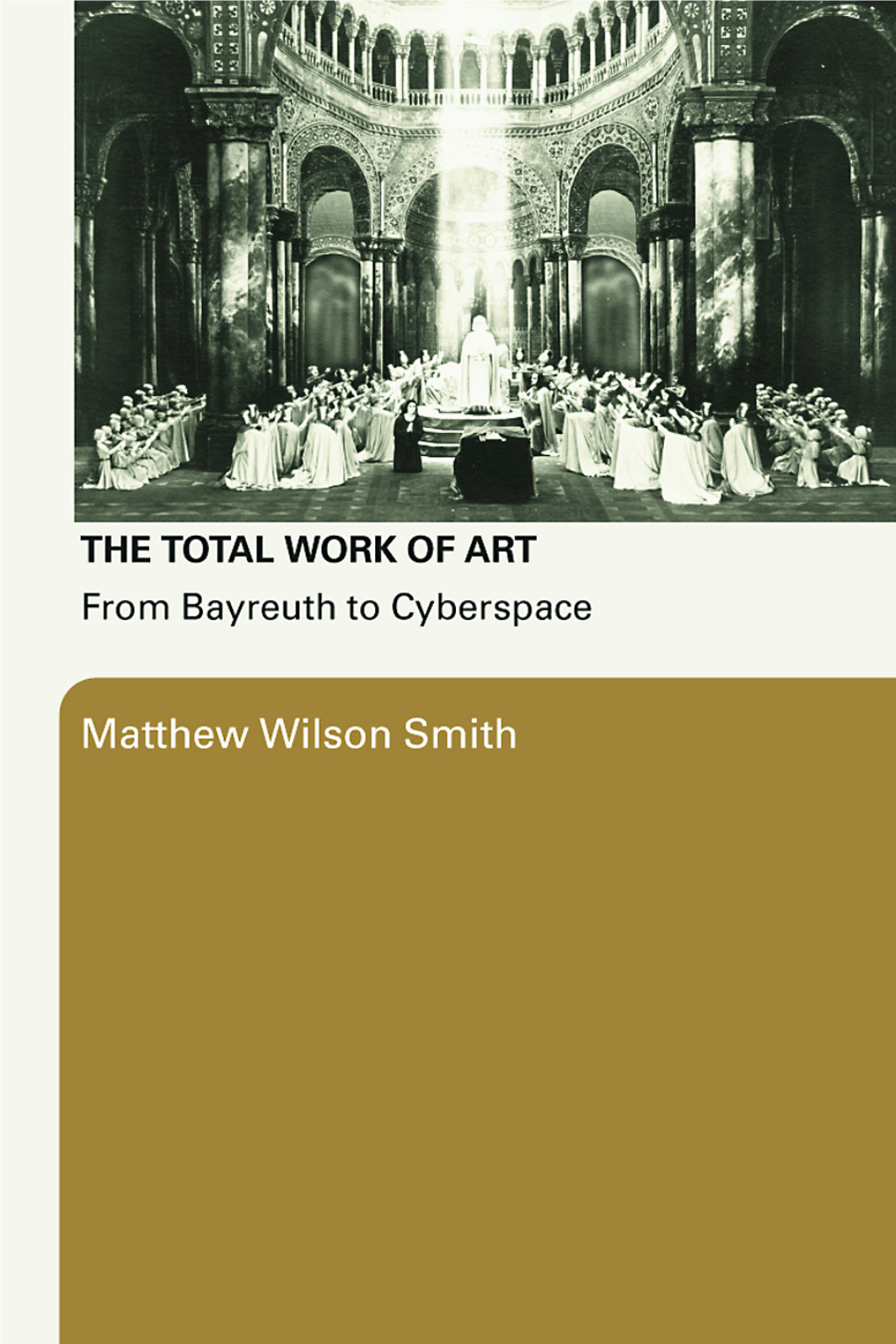 The Total Work of Art: from Bayreuth to Cyberspace Is an Outstanding Accomplishment
