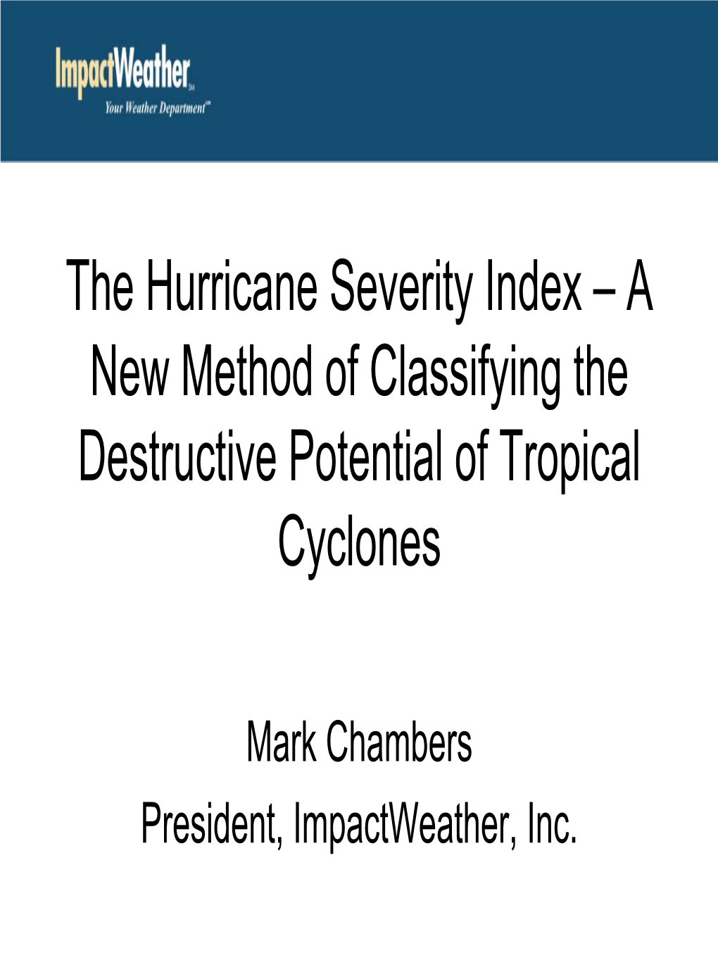 The Hurricane Severity Index – a New Method of Classifying the Destructive Potential of Tropical Cyclones