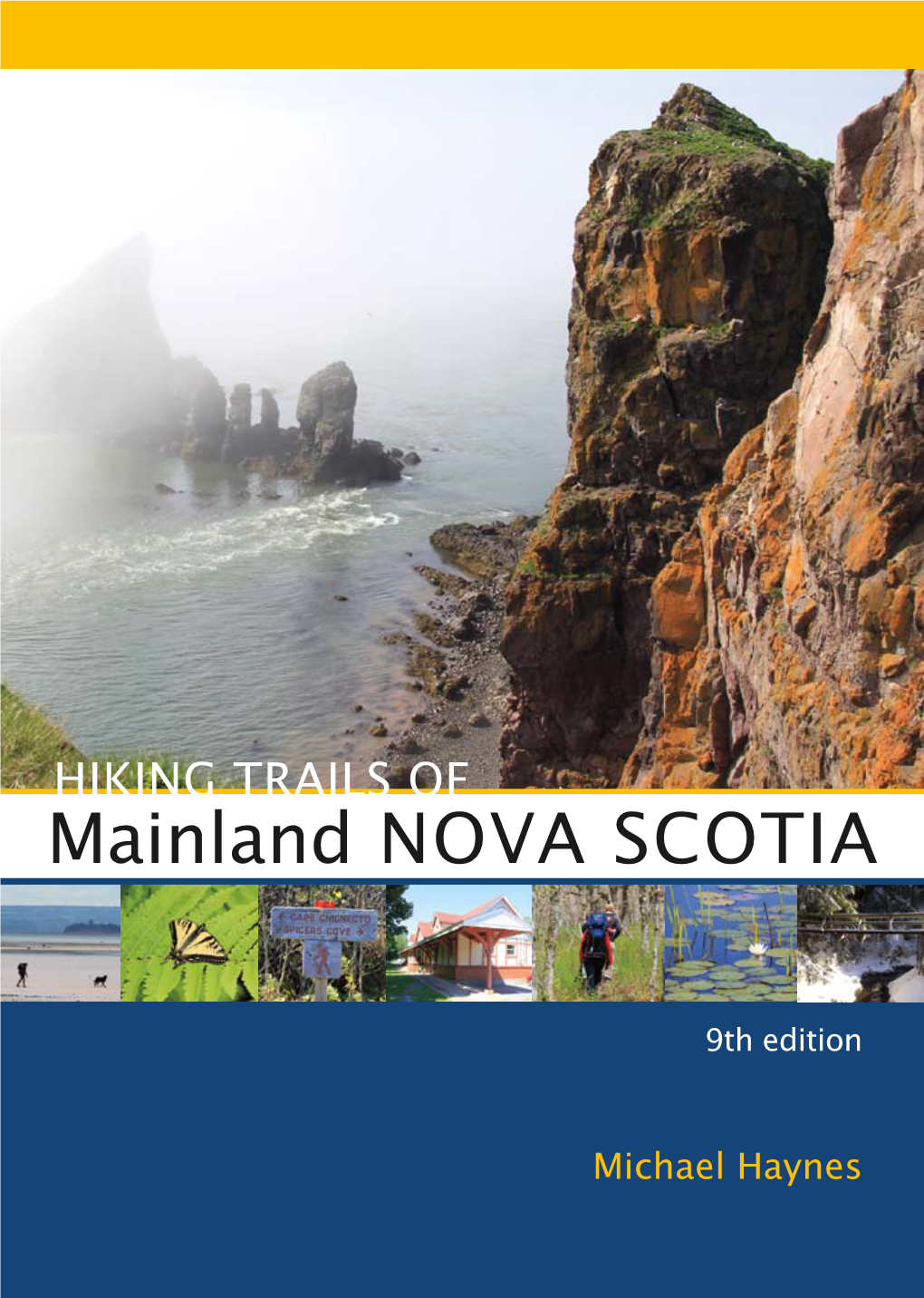 Mainland Nova Scotia Provides Illus- Trated Descriptions of the Most Enjoyable and Challenging Hikes That Mainland Nova Scotia Has to Offer