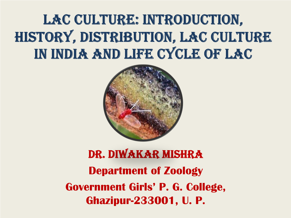 Lac Culture: Introduction, History, Distribution, Lac Culture in India and Life Cycle of Lac
