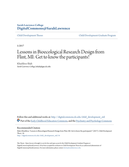 Lessons in Bioecological Research Design from Flint, MI: Get to Know the Participants! Khushboo Shah Sarah Lawrence College, Kshah@Gm.Slc.Edu