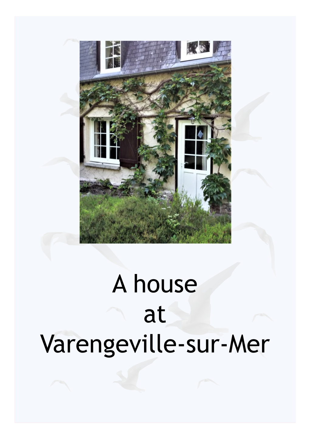 A House at Varengeville-Sur-Mer TIME for NORMANDY Les Bruyères, 58 Rue De L'aumône, 76119 Varengeville-Sur-Mer