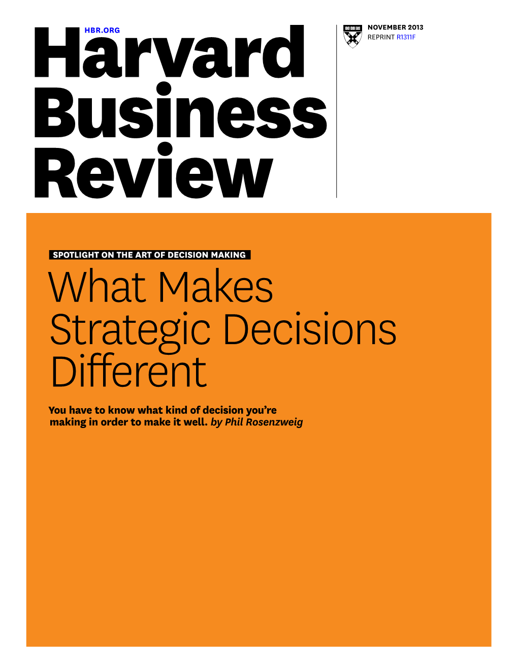What Makes Strategic Decisions Different You Have to Know What Kind of Decision You’Re Making in Order to Make It Well