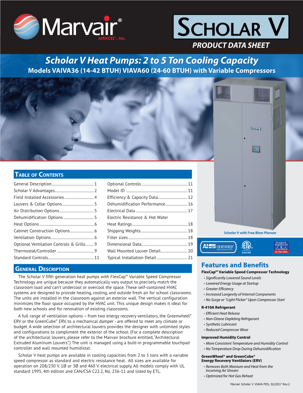 Scholar V Heat Pumps: 2 to 5 Ton Cooling Capacity Models VAIVA36 (14-42 BTUH) VIAVA60 (24-60 BTUH) with Variable Compressors