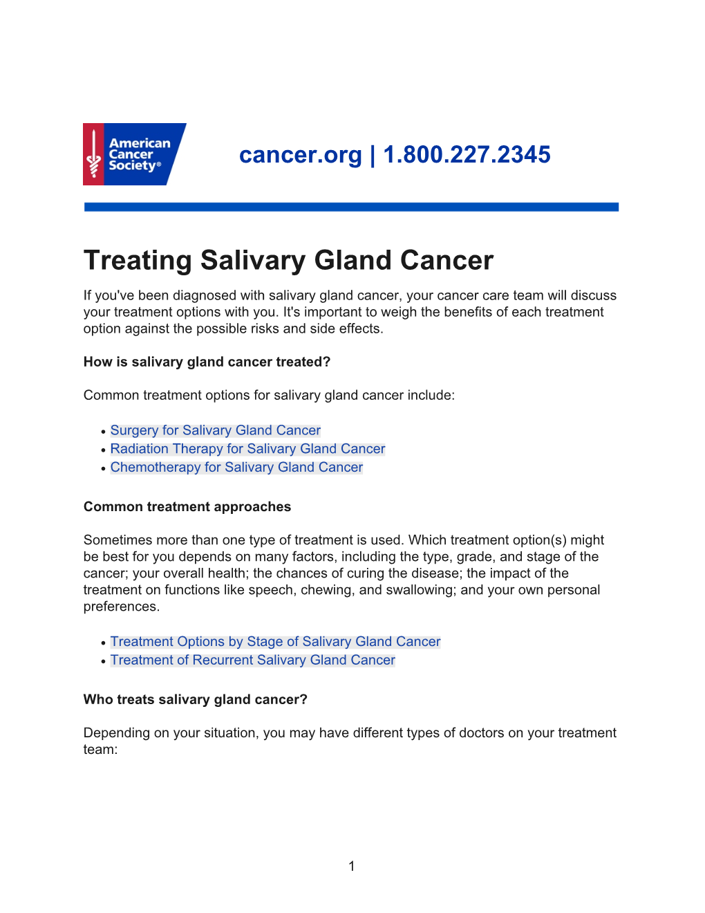 Treating Salivary Gland Cancer If You've Been Diagnosed with Salivary Gland Cancer, Your Cancer Care Team Will Discuss Your Treatment Options with You